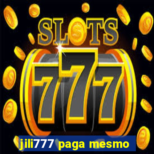 jili777 paga mesmo
